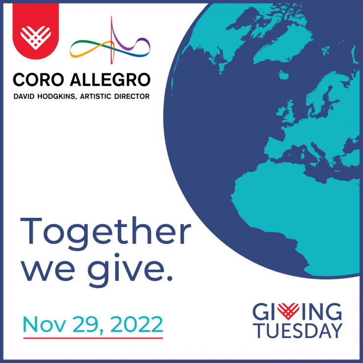 Graphic: Coro Allegro Together We Give #GivingTuesday Images: The globe, a GivingTuesday heart and Coro's logo